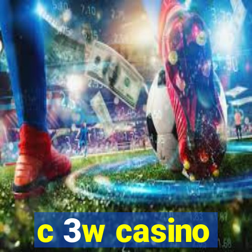 c 3w casino